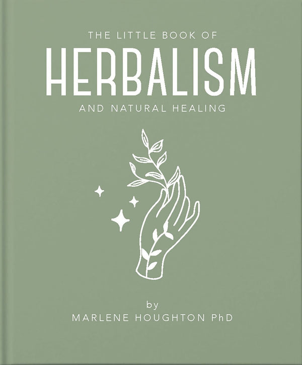 The Little Book Of Herbalism And Natural Healing